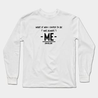 Was Always Me (Black Logo) Long Sleeve T-Shirt